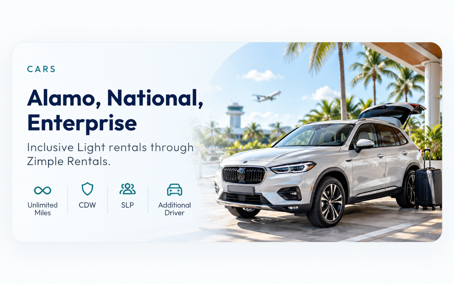 Cars. Alamo, National, Enterprise. Inclusive Light rentals through Zimple Rentals. Unlimited miles, CDW, SLP, and an additional driver.